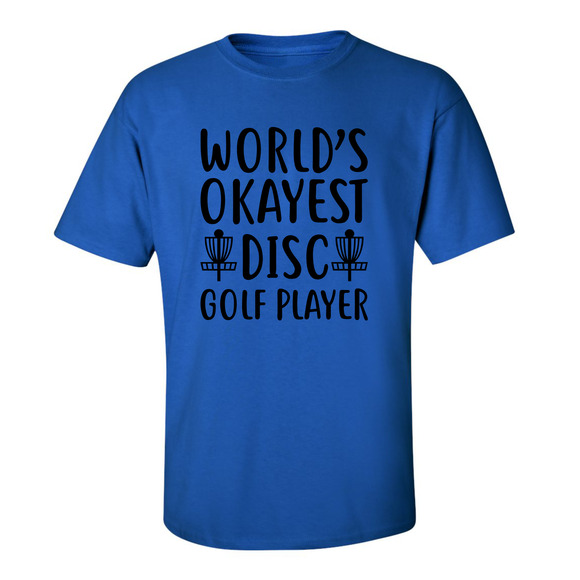 Disc Golf T Shirt Worlds OKAYEST DISCGOLFER Funny Discgolfing Discgolfer Shirt - Picture 11 of 16